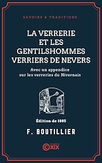 Télécharger le livre :  La Verrerie et les gentilshommes verriers de Nevers