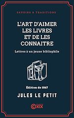 Télécharger le livre :  L'Art d'aimer les livres et de les connaitre