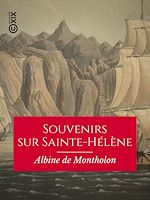 Télécharger le livre :  Souvenirs sur Sainte-Hélène