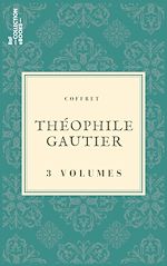 Télécharger le livre :  Coffret Théophile Gautier