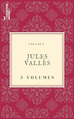 Télécharger le livre :  Coffret Jules Vallès