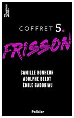 Télécharger le livre :  Coffret Frisson n°5 - Camille Bonheur, Adolphe Belot, Émile Gaboriau