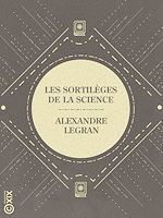 Télécharger le livre :  Les Sortilèges de la science