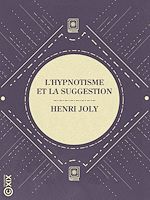 Télécharger le livre :  L'Hypnotisme et la Suggestion