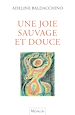 Télécharger le livre :  Une joie sauvage et douce