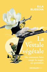 Télécharger le livre :  La Vestale végétale