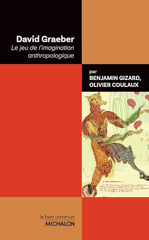 Téléchargez le livre :  David Graeber. le jeu de l'imagination anthropologique