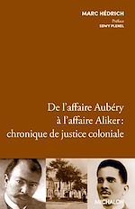 Télécharger le livre :  De l'affaire Aubéry à l'affaire Aliker : chronique de justice coloniale