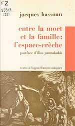Télécharger le livre :  Entre la mort et la famille, l'espace-crèche