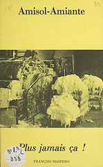 Télécharger le livre :  Amisol-amiante : plus jamais ça !