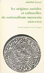 Télécharger le livre :  Les origines sociales et culturelles du nationalisme marocain