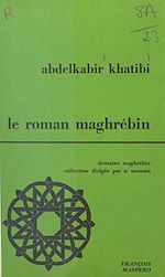 Télécharger le livre :  Le roman maghrébin