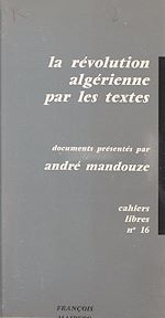 Télécharger le livre :  La révolution algérienne par les textes