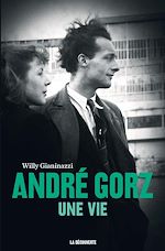 Télécharger le livre :  André Gorz, une vie
