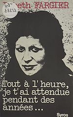 Télécharger le livre :  Tout à l'heure, je t'ai attendue pendant des années