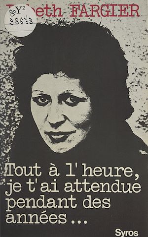 Téléchargez le livre :  Tout à l'heure, je t'ai attendue pendant des années