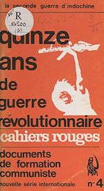 Télécharger le livre :  La 2ème guerre d'Indochine : 15 ans de guerre révolutionnaire