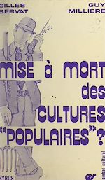 Télécharger le livre :  Mise à mort des cultures populaires ?