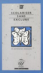 Télécharger le livre :  Scolariser sans exclure : un partenariat nécessaire