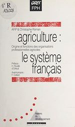 Télécharger le livre :  Agriculture : le système français