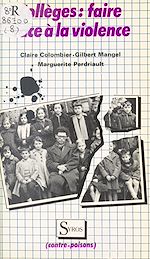 Télécharger le livre :  Collèges, faire face à la violence