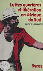 Télécharger le livre :  Luttes ouvrières et libération en Afrique du Sud