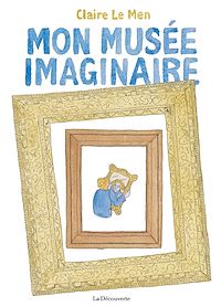 Téléchargez le livre :  Mon musée imaginaire
