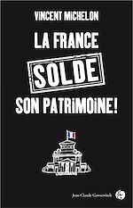 Télécharger le livre :  La France solde son patrimoine !