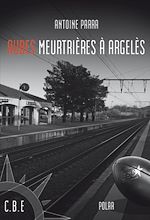 Télécharger le livre :  Aubes meurtrières à Argelès