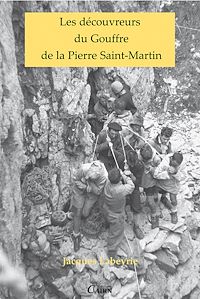 Téléchargez le livre :  Les découvreurs du Gouffre de la Pierre Saint-Martin