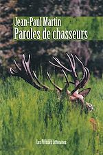 Download this eBook Paroles de chasseurs