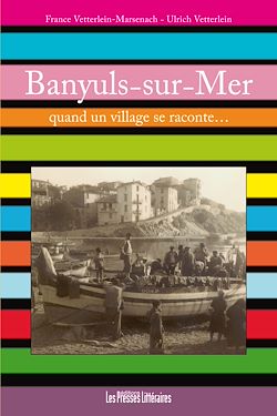 Télécharger le livre :  Banyuls-sur-Mer : quand un village se raconte