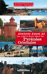 Download this eBook Absolutely Almost All – You need to know about the Pyrénées-Orientales