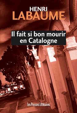 Télécharger le livre :  Il fait si bon mourir en Catalogne