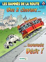 Download this eBook Les damnés de la route - tome 6 - Une 2 chevaux nommée désir