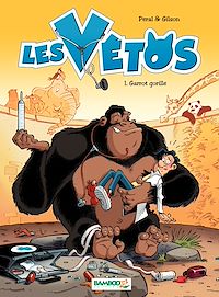 Téléchargez le livre :  Les Vétos - tome 1 - Garrot gorille