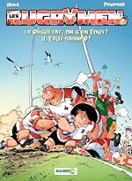 Download this eBook Les Rugbymen - Tome 7 - Le résultat, on s'en fout ! Il faut gagner !