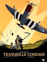 Télécharger le livre :  Tranquille courage - Tome 1