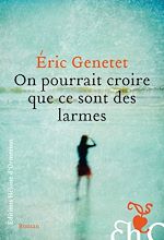 Télécharger le livre :  On pourrait croire que ce sont des larmes