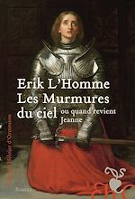 Télécharger le livre :  Les Murmures du ciel - ou quand revient Jeanne