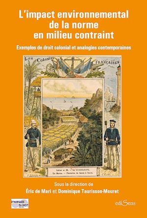 Téléchargez le livre :  L'impact environnemental de la norme en milieu contraint : Exemples de droit colonial et analogies contemporaines