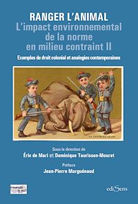 Téléchargez le livre :  Ranger l'animal : Exemples de droit colonial et analogies contemporaines