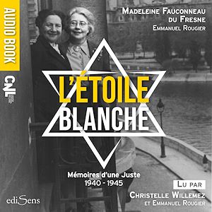 Téléchargez le livre :  L'Étoile blanche : mémoires d'une Juste 1940-1945