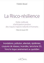 Télécharger le livre :  La Risco-Résilience : Petite méthode d'anticipation positive des risques majeurs naturels et humains