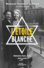 Télécharger le livre :  L'Étoile blanche : Mémoires d'une Juste 1940-1945