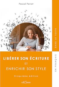 Téléchargez le livre :  Libérer son écriture et enrichir son style