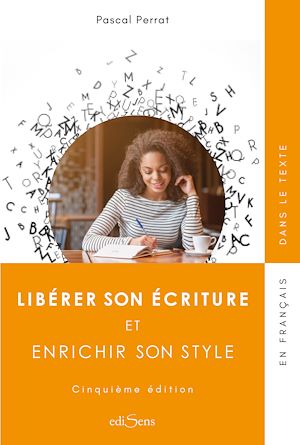 Téléchargez le livre :  Libérer son écriture et enrichir son style