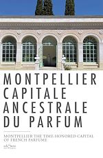 Télécharger le livre :  Montpellier capitale ancestrale du parfum