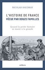 Télécharger le livre :  L'Histoire de France vécue par 12 familles