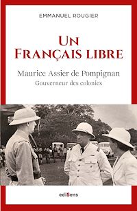 Téléchargez le livre :  Un français libre - Maurice Assier de Pompignan, Gouverneur des Colonies